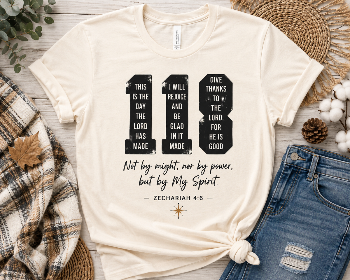 118 Faith Christian T Shirt | Zechariah 4:6