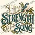 His Strength My Song — watermarked preview; purchase includes clean PNG